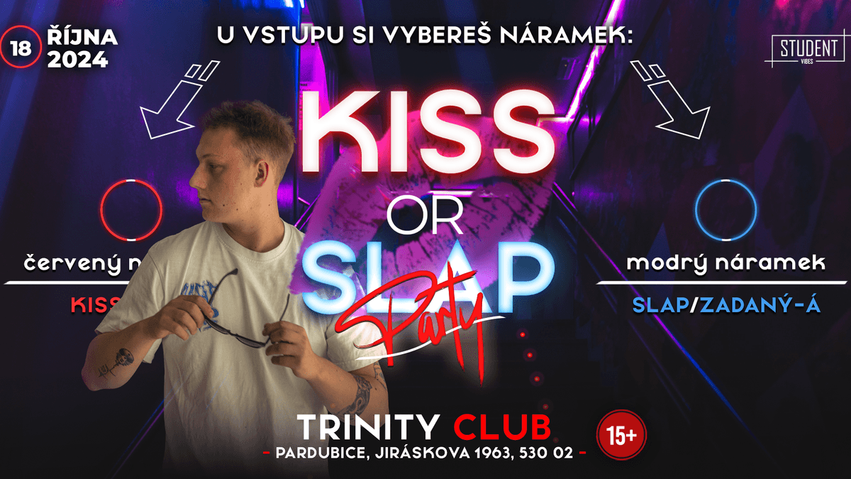 KISS OR SLAP - PARDUBICE