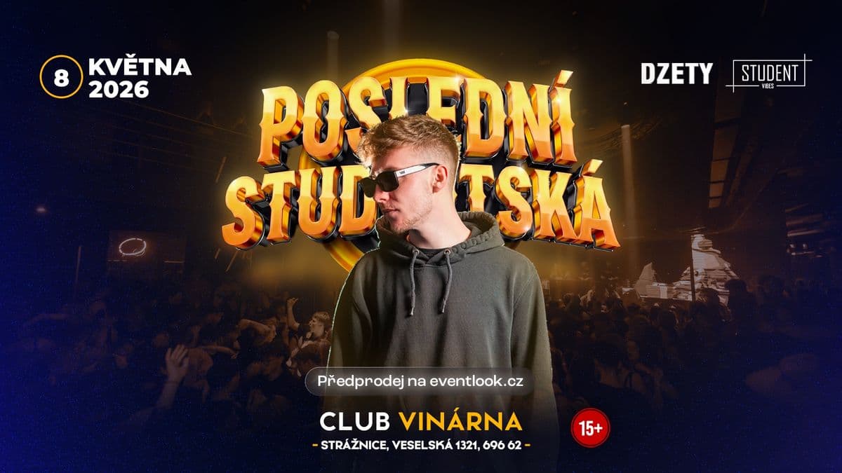 POSLEDNÍ STUDENTSKÁ - STRÁŽNICE