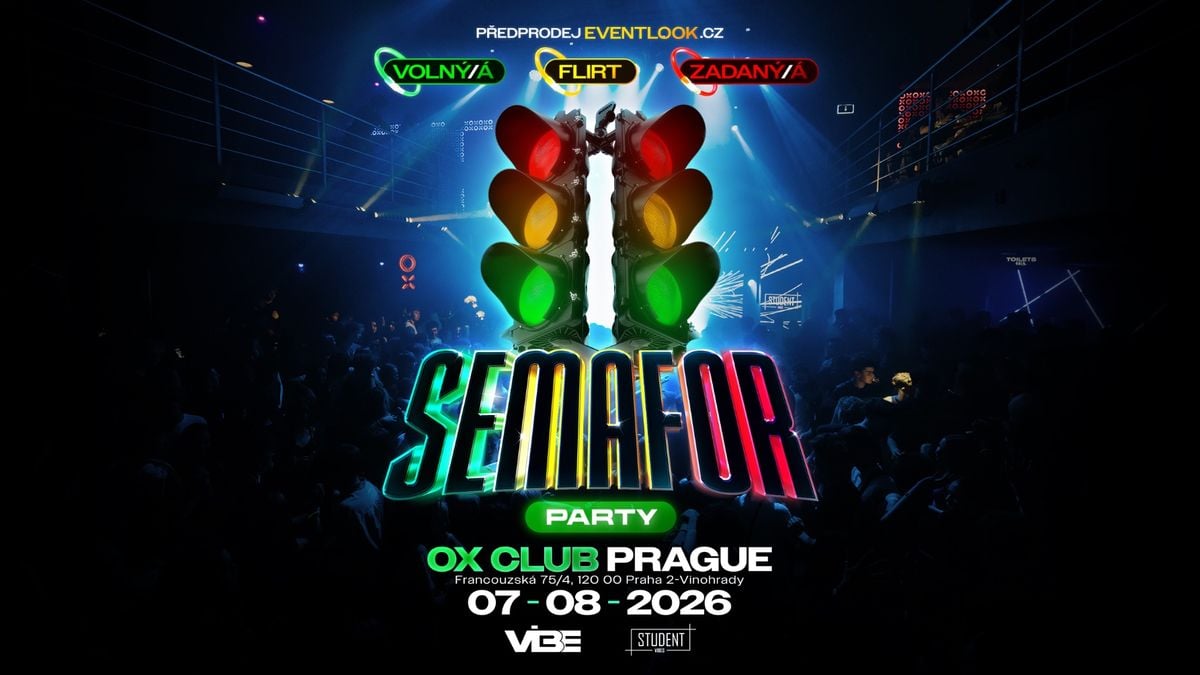 SEMAFOR PARTY - OX PRAHA