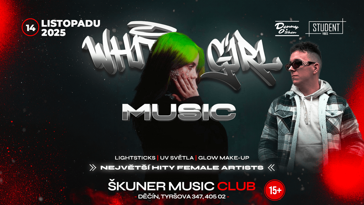 WHITE GIRL MUSIC - DĚČÍN